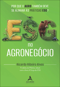 ESG no agronegócio: por que o agro também deve se alinhar às práticas ESG?