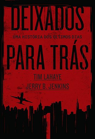 Deixados para trás 1: Uma história dos últimos dias