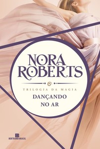 Dançando no ar (Trilogia da magia - Vol. 1)