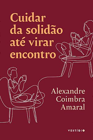 Cuidar da solidão até virar encontro