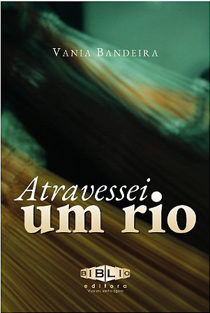 ATRAVESSEI UM RIO