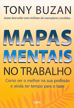 Mapas mentais no trabalho: como ser o melhor na sua profissão e ainda ter tempo para o lazer