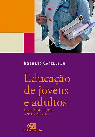 Educação de jovens e adultos: das concepções à sala de aula