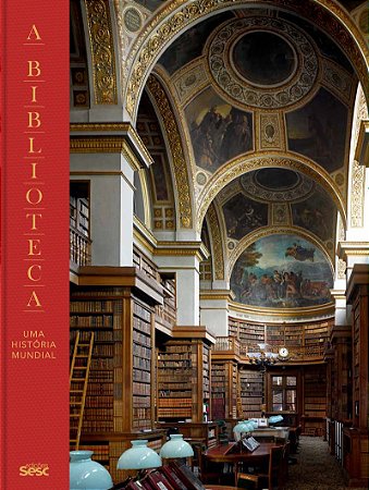 A Biblioteca: Uma história mundial