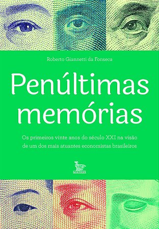 Penúltimas memórias: Os primeiros vinte anos do século XXI na visão de um dos mais atuantes economistas brasileiros.