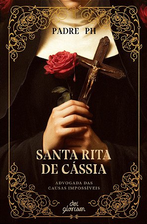 Santa Rita de Cássia: Advogada das causas impossíveis