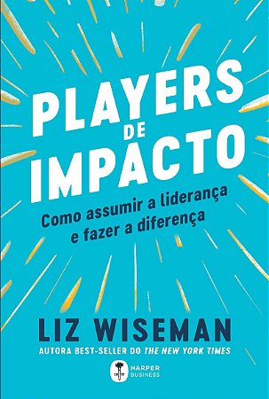 Players De Impacto: como assumir a liderança e fazer a diferença