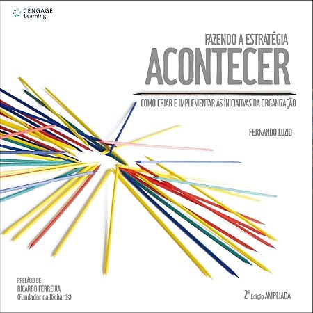 Fazendo a estratégia acontecer: Como criar e implementar as iniciativas da organização