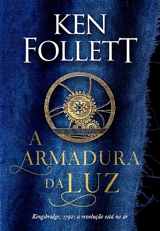 A armadura da luz (Kingsbridge – Livro 5)