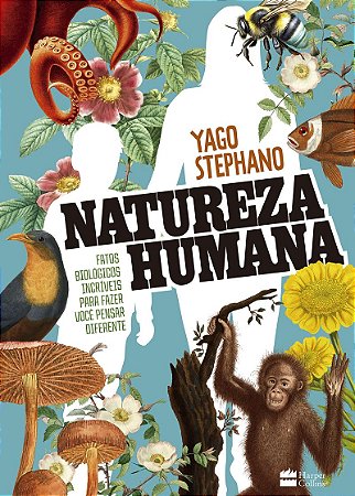 Natureza humana: Fatos biológicos incríveis para fazer você pensar diferente – O livro do professor de biologia do TikTok
