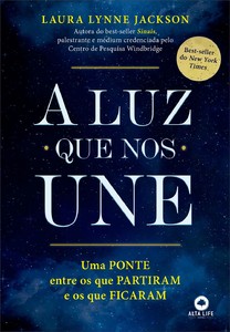 A luz que nos une: uma ponte entre os que partiram e os que ficaram
