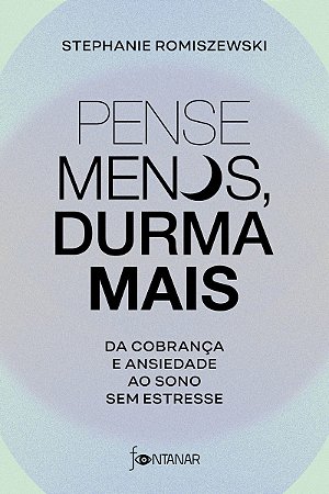 Pense menos, durma mais: Da cobrança e ansiedade ao sono sem estresse