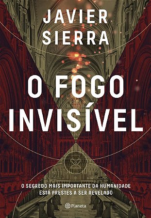 O fogo invisível: O segredo mais importante da humanidade está prestes a ser revelado