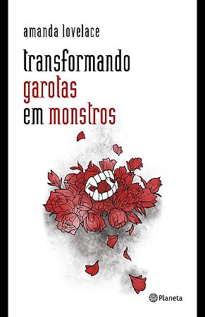 Transformando garotas em monstros: (Poesia Urbana)
