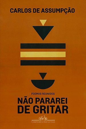 Não pararei de gritar: Poemas reunidos