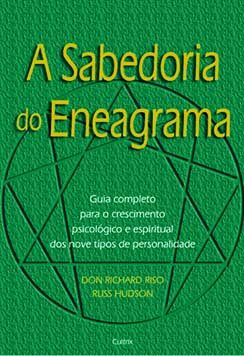 A sabedoria do eneagrama: guia completo para o crescimento psicológico e espiritual dos nove tipos de personalidade