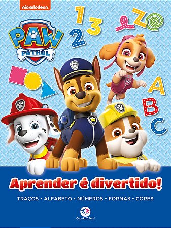 Patrulha Canina - Aprender é divertido: Traços, Alfabeto, Números, Formas e Cores