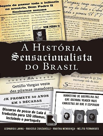 A história sensacionalista do Brasil