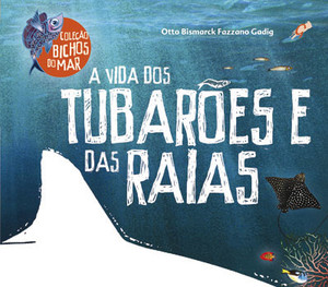 A vida dos tubarões e das raias