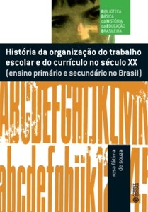 História da organização do trabalho escolar do currículo no século xx: ensino primário e secundário