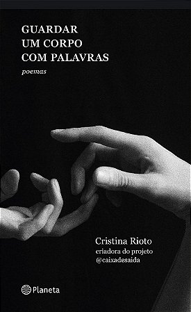 Guardar um corpo com palavras: da criadora do projeto @caixadesaida
