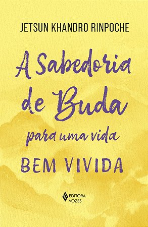 A sabedoria de Buda para uma vida bem vivida