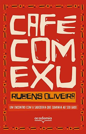 Café com Exu: Um encontro com a sabedoria que caminha ao seu lado