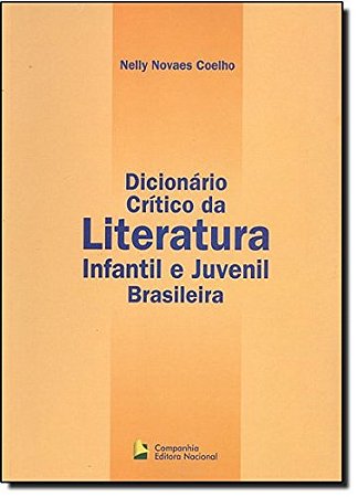 Dicionário crítico da literatura infantil e juvenil brasileira