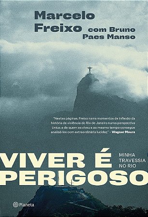 Viver é perigoso: Minha travessia no Rio