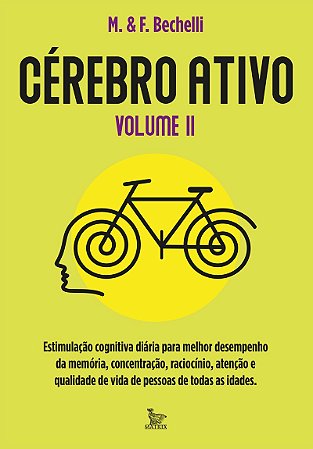 Cérebro ativo - volume 2: Estimulação cognitiva diária para melhor desemprenho da memória, concentração, raciocínio e qualidade de vida de pessoas de todas as idades.