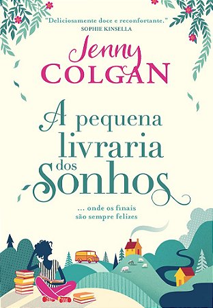 A pequena livraria dos sonhos: Onde os finais são sempre felizes