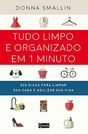 Tudo limpo e organizado em 1 minuto
