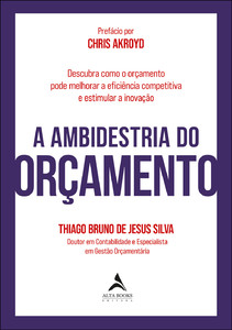 A ambidestria do orçamento: descubra como o orçamento pode melhorar a eficiência competitiva e estimular a inovação