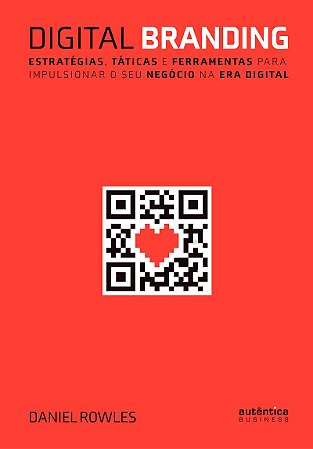 Digital Branding: Estratégias, táticas e ferramentas para impulsionar o seu negócio na era digital