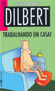 Dilbert 4 – trabalhando em casa!