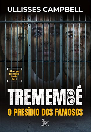Tremembé: O presídio dos famosos
