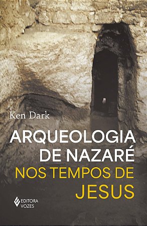 Arqueologia de Nazaré: Nos tempos de Jesus