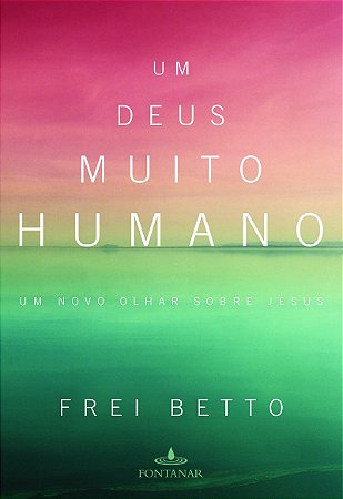 Um Deus muito humano