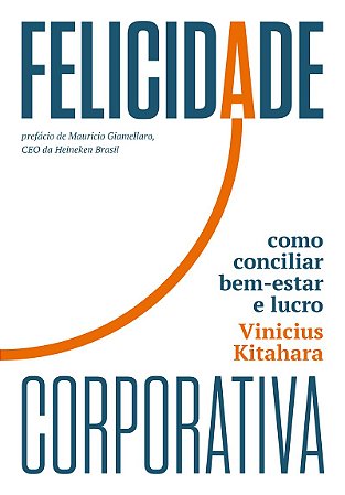 Felicidade corporativa: Como conciliar bem-estar e lucro