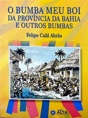 O Bumba Meu Boi da Província da Bahia e Outros Bumbas