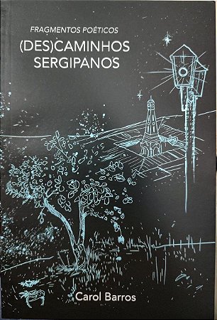 (Des)caminhos sergipanos Fragmentos poéticos