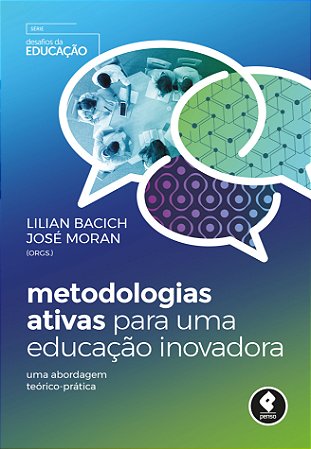 Metodologias Ativas para uma Educação Inovadora: Uma Abordagem Teórico-Prática
