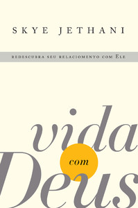 Vida com Deus: redescubra seu relacionamento com ele