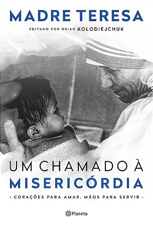 Um chamado à misericórdia: Corações para amar, mãos para servir