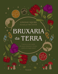 Bruxaria da terra: Conecte-se com o poder dos quatro elementos e domine a prática da magia natural