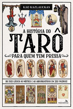 A HISTÓRIA DO TARÔ PARA QUEM TEM PRESSA