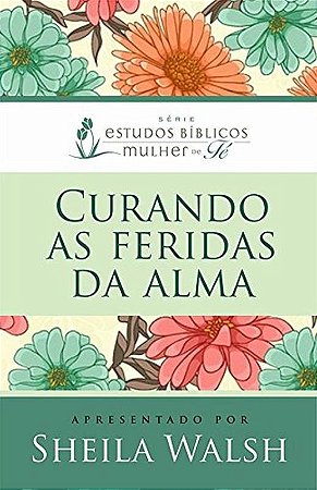 Curando as feridas da alma