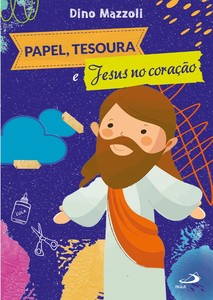 Papel, tesoura e Jesus no coração