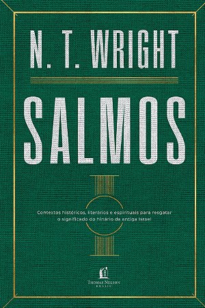 Salmos: Contextos históricos, literários e espirituais para resgatar o significado do hinário do antigo Israel