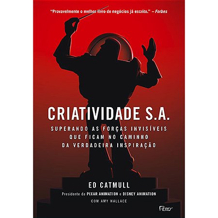 Criatividade S.A.: Superando as forças invisíveis que ficam no caminho da verdadeira inspiração